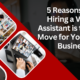 5 Reasons Why Hiring a Virtual Assistant is the Best Move for Your Small Business