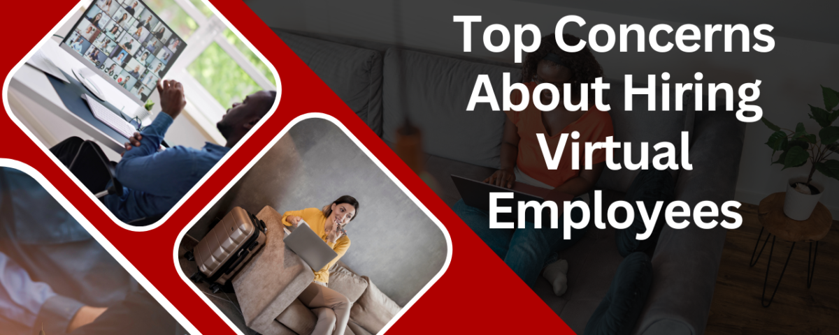 Business Owners’ Top Concerns About Hiring Virtual Employees