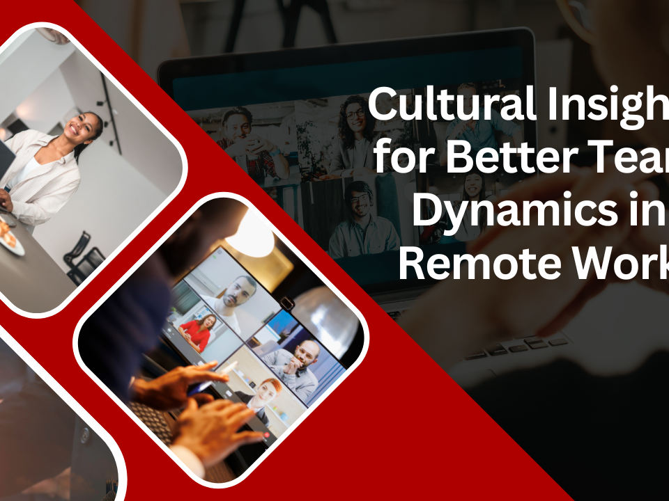 Cultural Insights for Better Team Dynamics in Remote Work
