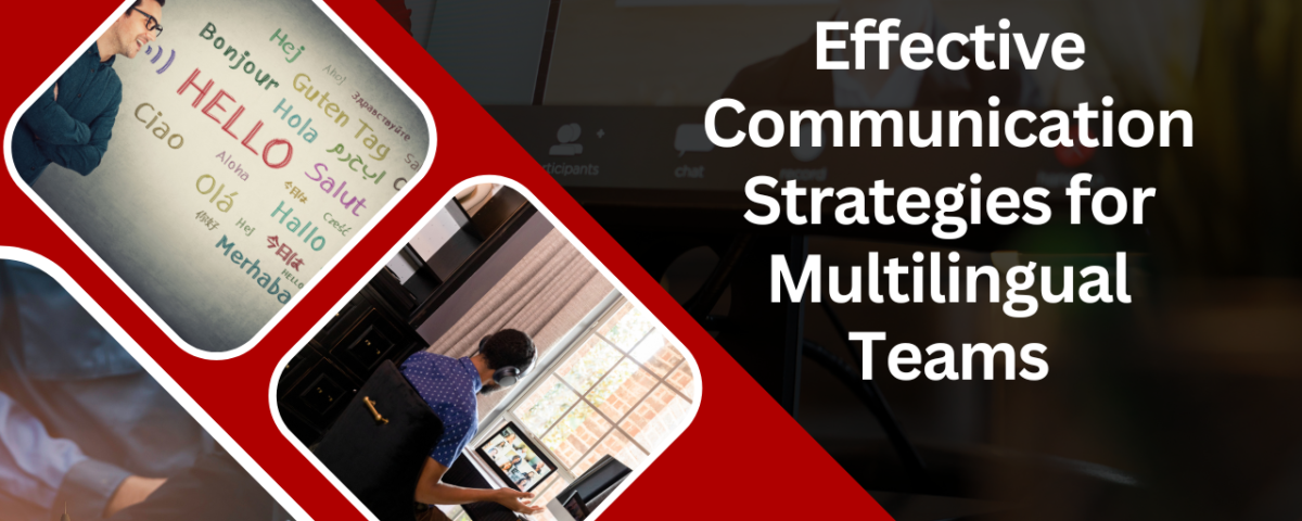 Effective Communication Strategies for Multilingual Teams