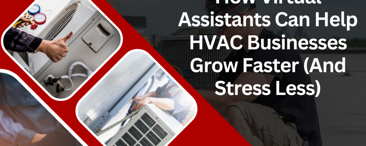 How Virtual Assistants Can Help HVAC Businesses Grow Faster (And Stress Less)