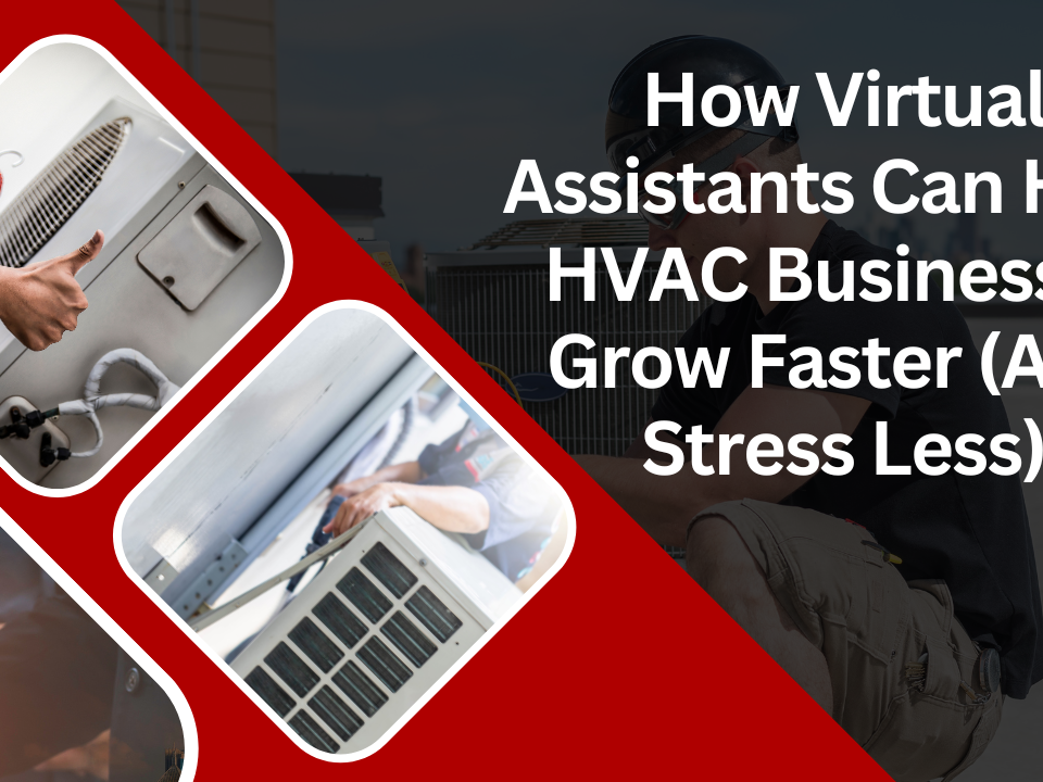 How Virtual Assistants Can Help HVAC Businesses Grow Faster (And Stress Less)