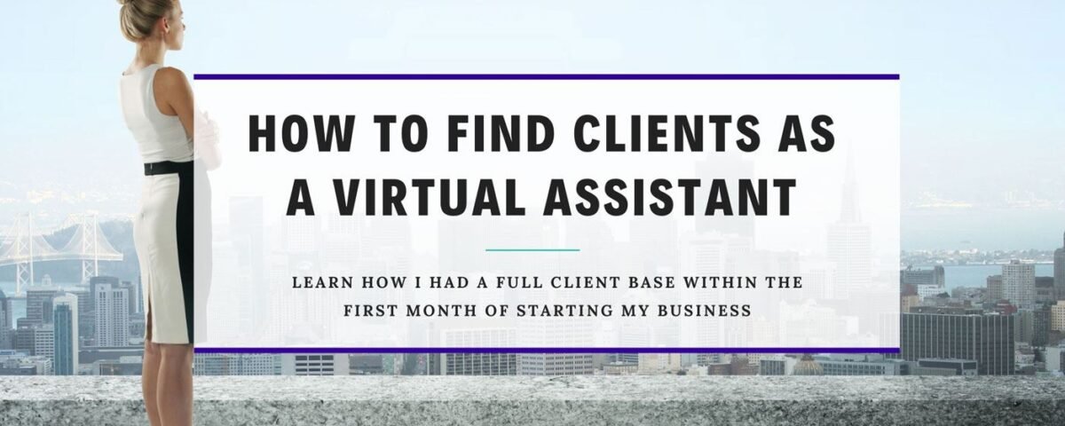 How to Find Clients as a Virtual Assistant Freelancer