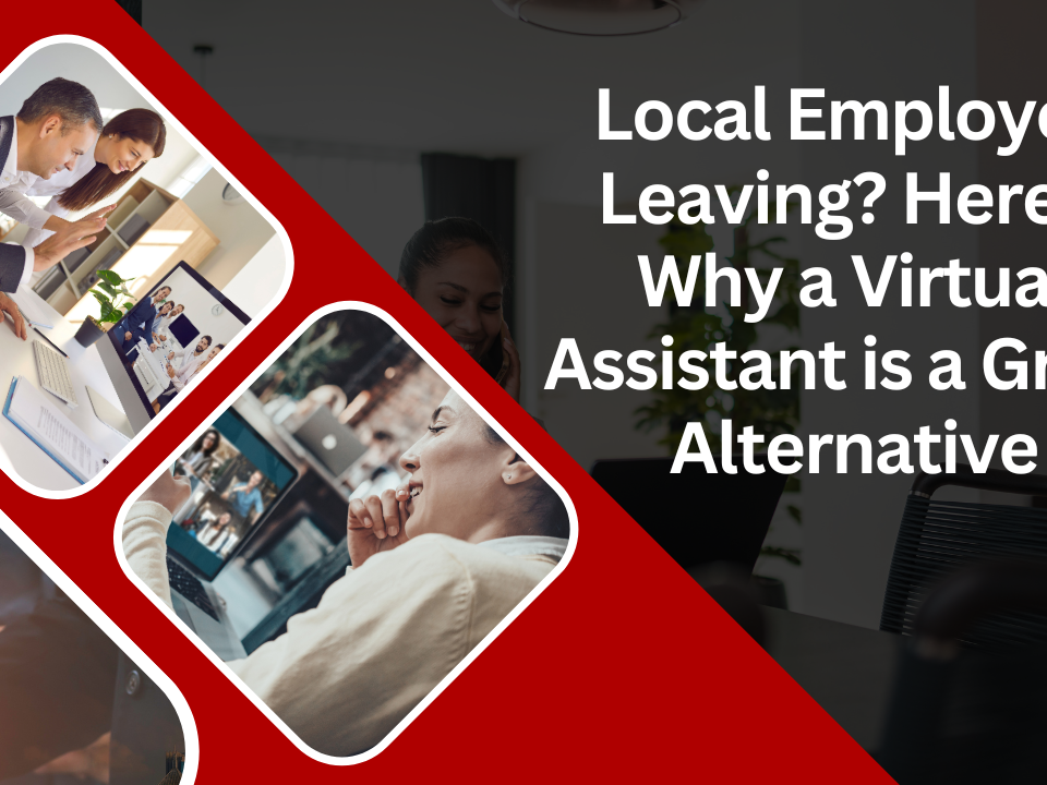 Local Employee Leaving? Here’s Why a Virtual Assistant is a Great Alternative