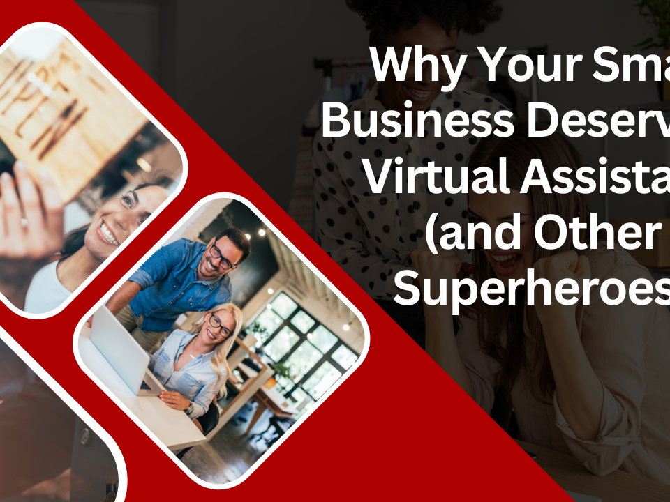 Why Your Small Business Deserves a Virtual Assistant (and Other Superheroes)