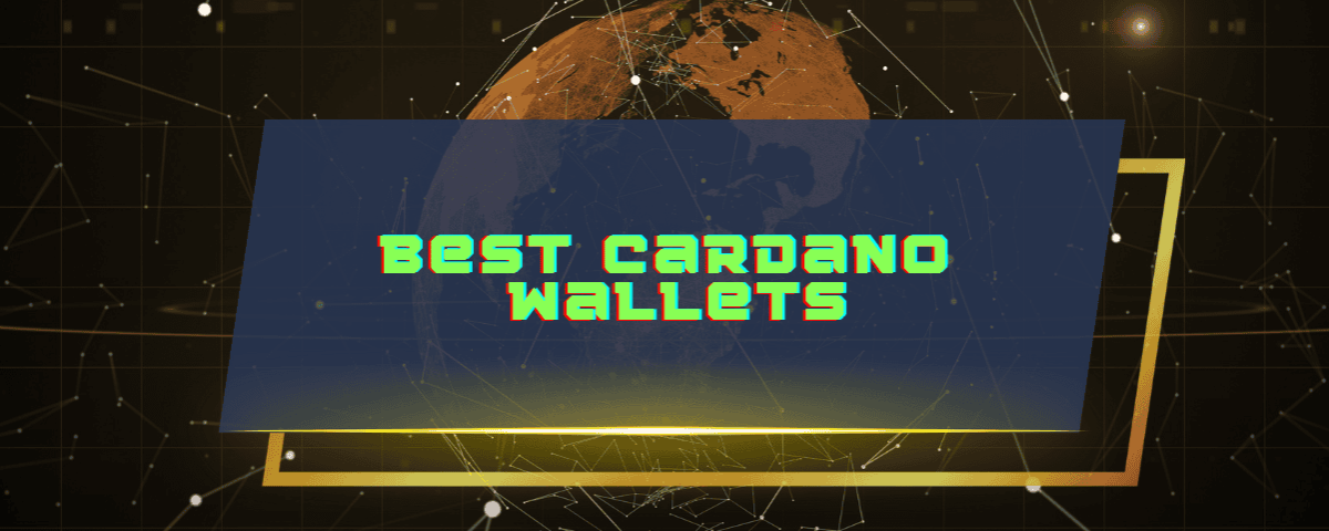 Best Cardano (ADA) Wallets in 2024