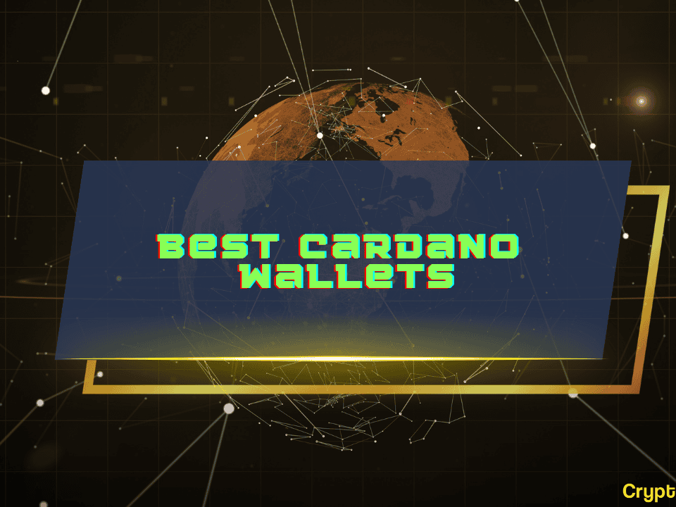 Best Cardano (ADA) Wallets in 2024