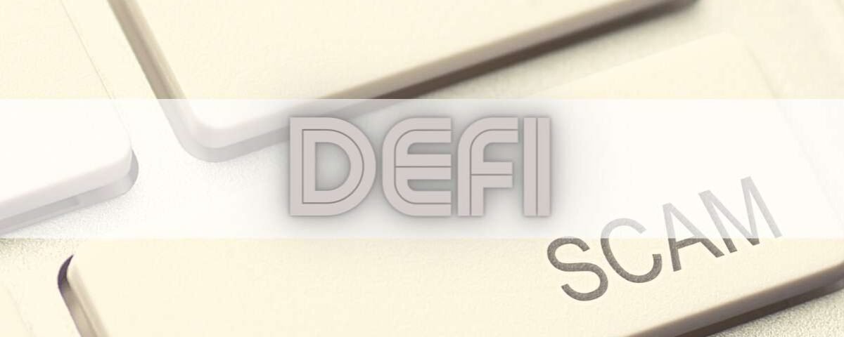 6 Ways to Avoid Losing Your Funds to DeFi Scams in 2021