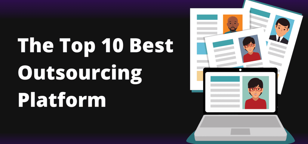 The Top 10 Best Outsourcing Platform [2024]