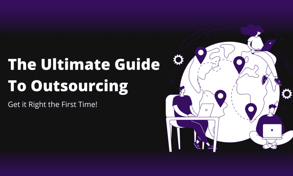 The Ultimate Guide To Outsourcing