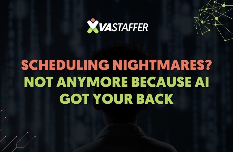 Scheduling Nightmares? Not Anymore Because AI Got Your Back | VA Staffer