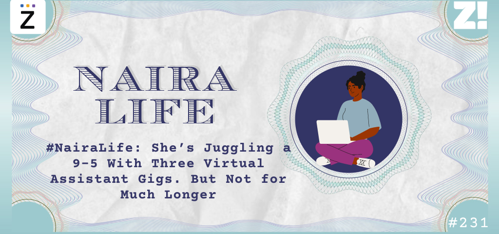 #NairaLife: She’s Juggling a 9-5 With Three Virtual Assistant Gigs. But Not for Much Longer