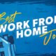 15 Best Work-From-Home Jobs You Can Apply for Today 15 Best Work-From-Home Jobs You Can Apply for Today