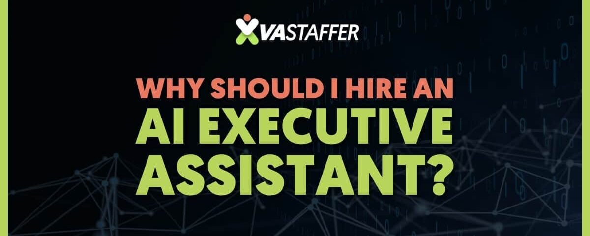 Why Should I Hire An AI Executive Assistant? | VA Staffer